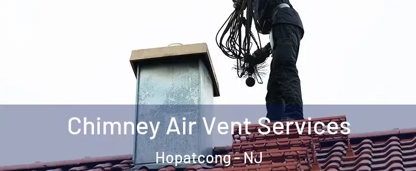  Chimney Air Vent Services Hopatcong - NJ