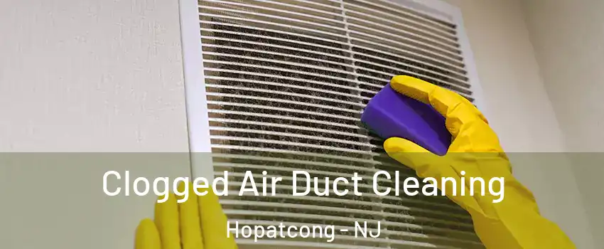  Clogged Air Duct Cleaning Hopatcong - NJ