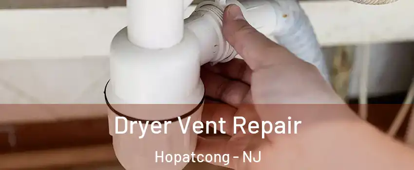  Dryer Vent Repair Hopatcong - NJ