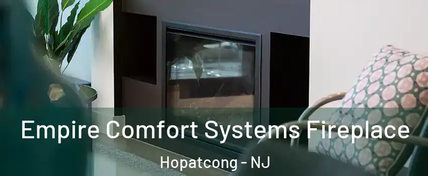  Empire Comfort Systems Fireplace Hopatcong - NJ
