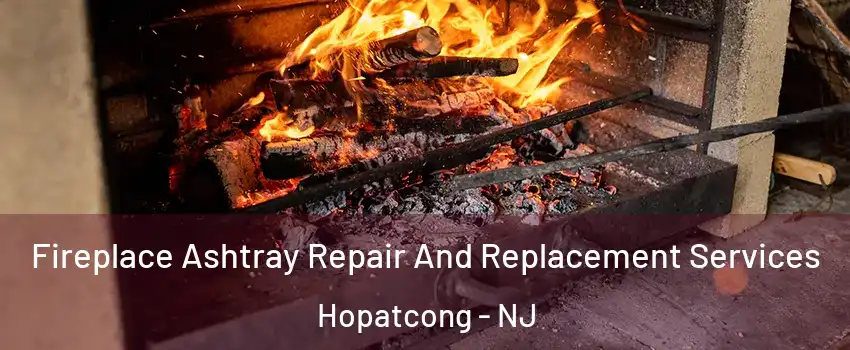  Fireplace Ashtray Repair And Replacement Services Hopatcong - NJ