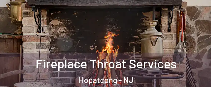  Fireplace Throat Services Hopatcong - NJ