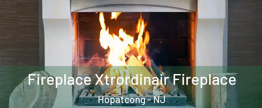  Fireplace Xtrordinair Fireplace Hopatcong - NJ
