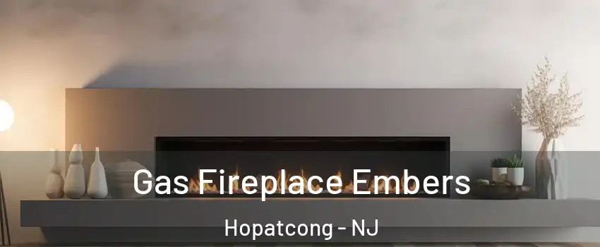  Gas Fireplace Embers Hopatcong - NJ
