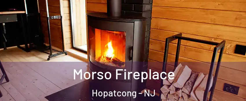  Morso Fireplace Hopatcong - NJ