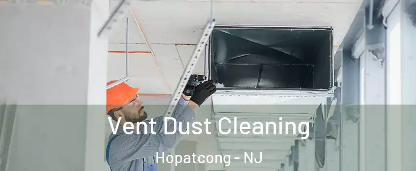  Vent Dust Cleaning Hopatcong - NJ