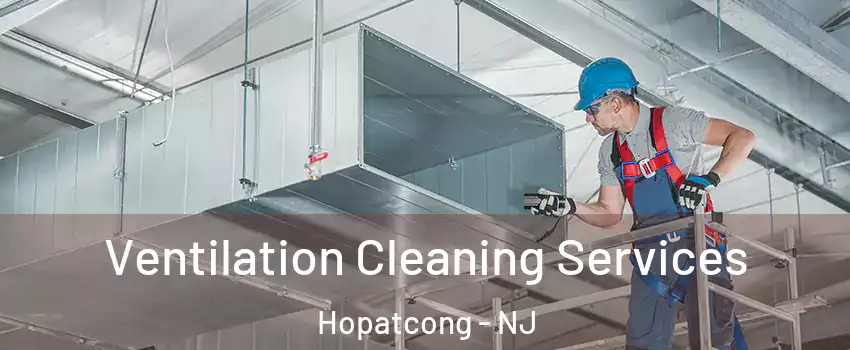 Ventilation Cleaning Services Hopatcong - NJ